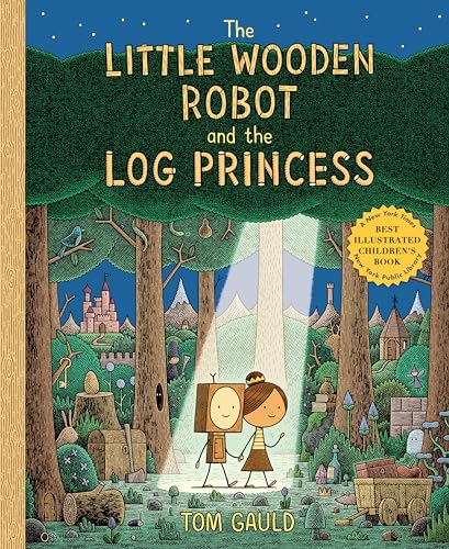 The Little Wooden Robot and the Log Princess / by Gauld, Tom