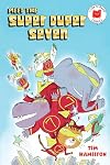 Meet the Super Duper Seven (I Like to Read Comics)