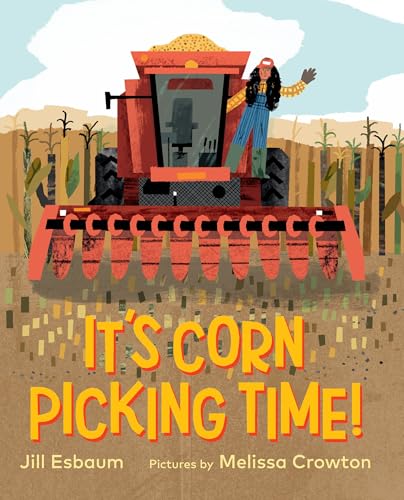 It's Corn Picking Time! / by Esbaum, Jill
