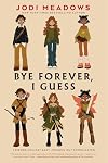 Bye Forever, I Guess