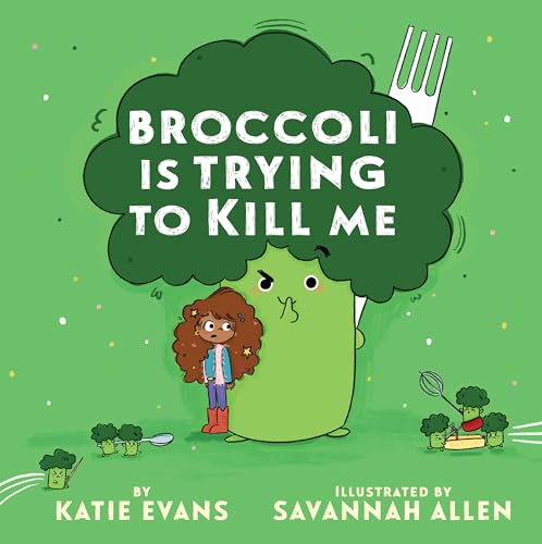 Broccoli Is Trying to Kill Me / by Evans, Katie