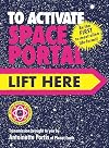 To Activate Space Portal, Lift Here