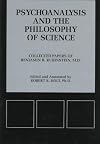 Psychoanalysis and the philosophy of science : collected papers of Benjamin B. Rubinstein, M.D.