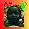 The Dogon of West Africa (Celebrating the Peoples and Civilizations of Africa)