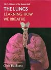 The Lungs: Learning How We Breath (3-D Library of the Human Body)