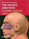 The Mouth and Nose: Learning How We Taste and Smell
