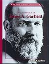 The Assassination of James A. Garfield (Library of Political Assassinations)