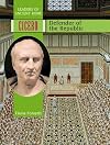 Cicero: Defender of the Republic (Leaders of Ancient Rome)