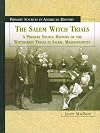 The Salem Witch Trials: A Primary Source History of the Witchcraft Trials in Salem, Massachusetts (Primary Sources in American History)
