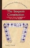 The Iroquois Constitution: A Primary Source Investigation of the Law of the Iroquois (Great American Political Documents)