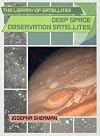 The Library of Satellites: Deep Space Observation Satellites (Library of Satellites)