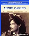 Annie Oakley: Wild West Sharpshooter (Primary Sources of Famous People in American History)