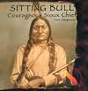 Sitting Bull: Courageous Sioux Chief (Famous Native Americans)