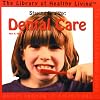 Staying Healthy: Dental Care (The Library of Healthy Living)