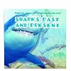 Sharks Past and Present (Prehistoric Animals and Their Modern-day Relatives)