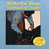 Detector Dogs: Sniffing Out Trouble (Dogs Helping People)