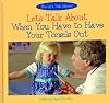 Let's talk about when you have to have your tonsils out