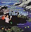 Let's Take a Field Trip to a Tide Pool (Neighborhoods in Nature)
