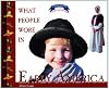 What People Wore in Early America (Clothing, Costumes, and Uniforms Throughout American History)