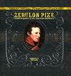 Zebulon Pike: Soldier-Explorer of the American Southwest (Famous Explorers of the American West)