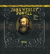 John Wesley Powell: Soldier, Scientist, and Explorer (Famous Explorers of the American West)