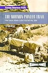 The Mormon Pioneer Trail: From Nauvoo, Illinois to the Great Salt Lake, Utah (Reading Power: Famous American Trails)