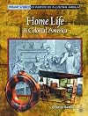 Home Life in Colonial America (Primary Sources of Everyday Life in Colonial America)