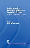 Understanding educational reform in global context economy, ideology, and the state