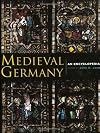 Medieval Germany: An Encyclopedia (Routledge Encyclopedias of the Middle Ages)