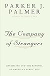 The Company of Strangers: Christians & the Renewal of America's Public Life