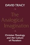 The Analogical Imagination: Christian Theology and the Culture of Pluralism