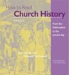 How to Read Church History Volume 2: From the Reformation to the Present Day (The Crossroad Adult Christian Formation)