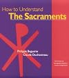 How to Understand the Sacraments