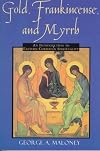 Gold Frankincense & Myrrh: An Introduction to Eastern Christian Spirituality