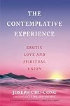 The Contemplative Experience: Erotic Love and Spiritual Union