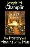 The Mystery & Meaning of the Mass