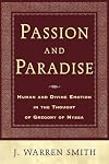 Passion and Paradise: Human and Divine Emotion in the Thought of Gregory of Nyssa