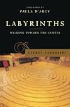 Labyrinths: Walking Toward the Center