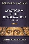 Mysticism in the Reformation (1500-1650) (The Presence of God)