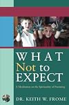 What Not to Expect: A Meditation on the Spirituality of Parenting