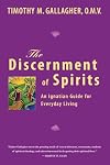 The Discernment of Spirits: An Ignatian Guide for Everyday Living