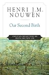 Our Second Birth: Christian Reflections on Death and New Life