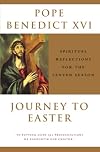 Journey to Easter: Spiritual Reflections for the Lenten Season