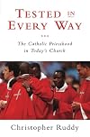 Tested in Every Way: The Catholic Priesthood in Today's Church