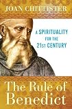 The Rule Of Benedict A Spirituality For The 21st Century Spiritual Legacy Series