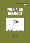 Interfacial Dynamics (Surfactant Science)