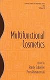 Multifunctional Cosmetics (Cosmetic Science and Technology)