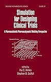 Simulation For Designing Clinical Trials A Pharmacokineticpharmacodynamic Modeling Perspective Drugs And The Pharmaceutical Sciences