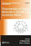 9: Photochemistry of Organic Molecules in Isotropic and Anisotropic Media (Molecular and Supramolecular Photochemistry)