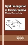 Light Propagation in Periodic Media: Differential Theory and Design (Optical Science and Engineering)
